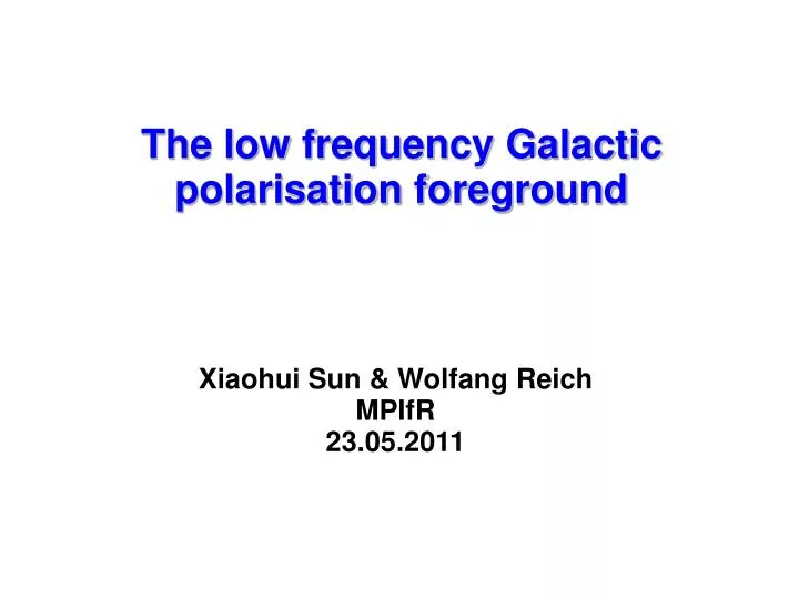 the low frequency galactic polarisation foreground