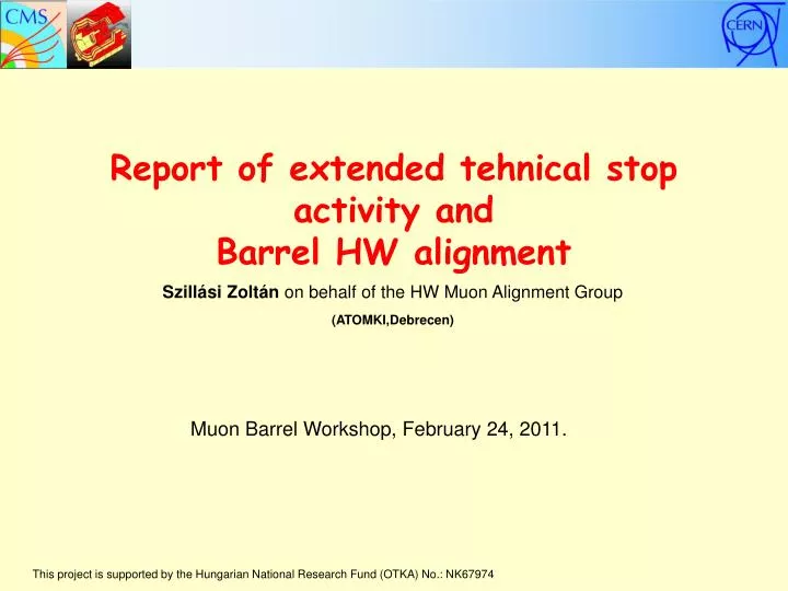 report of extended tehnical stop activity and barrel hw alignment