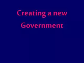Creating a new Government
