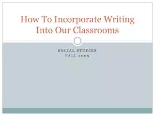 How To Incorporate Writing Into Our Classrooms