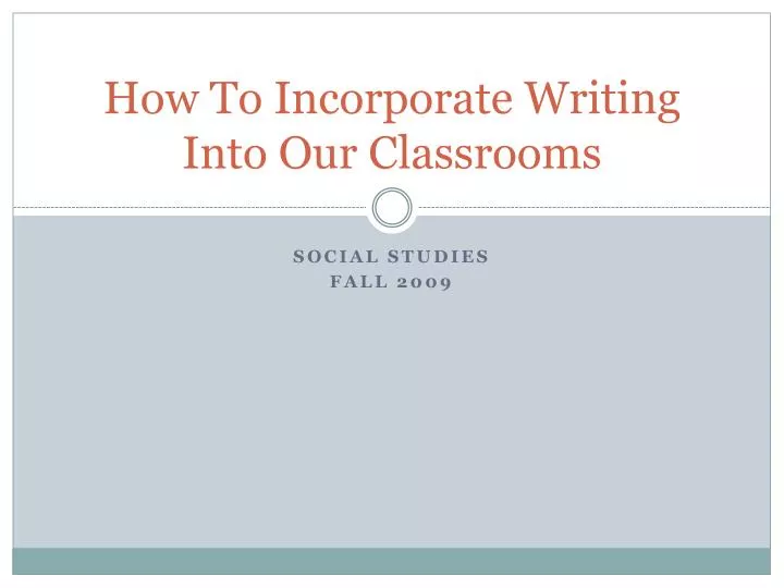 how to incorporate writing into our classrooms