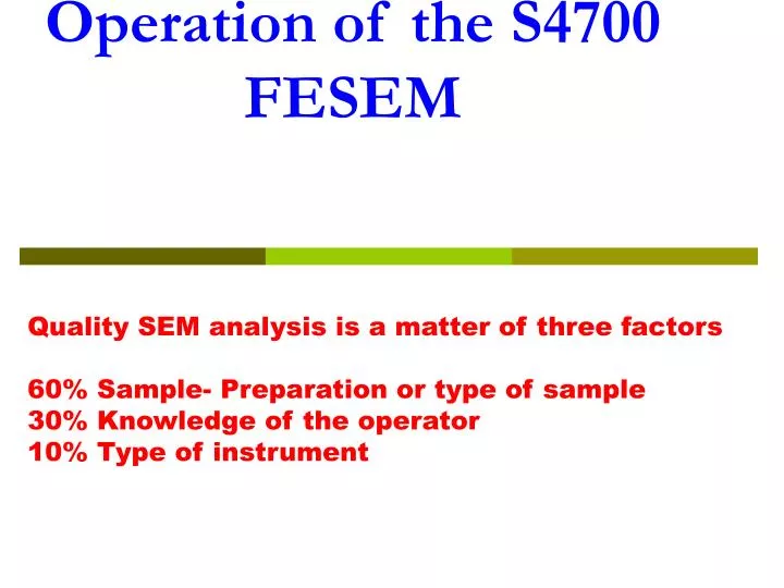 operation of the s4700 fesem
