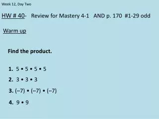 HW # 40 - Review for Mastery 4-1 AND p. 170 # 1-29 odd Warm up