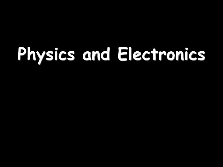 physics and electronics