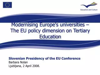 Slovenian Presidency of the EU Conference Barbara Nolan Ljubljana, 2 April 2008.