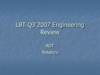 LBT Q3 2007 Engineering Review