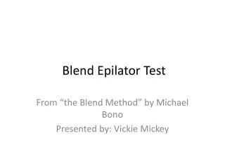 Blend Epilator Test