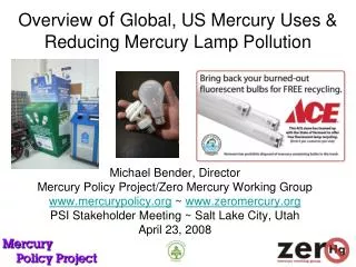 Overview of Global, US Mercury Uses &amp; Reducing Mercury Lamp Pollution