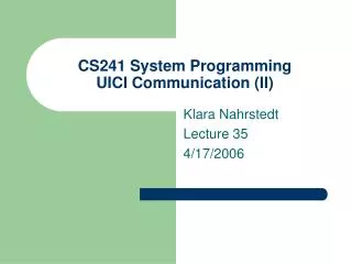 CS241 System Programming UICI Communication (II)