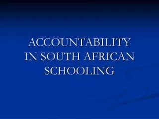 ACCOUNTABILITY IN SOUTH AFRICAN SCHOOLING