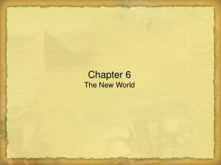 Chapter 6 The New World