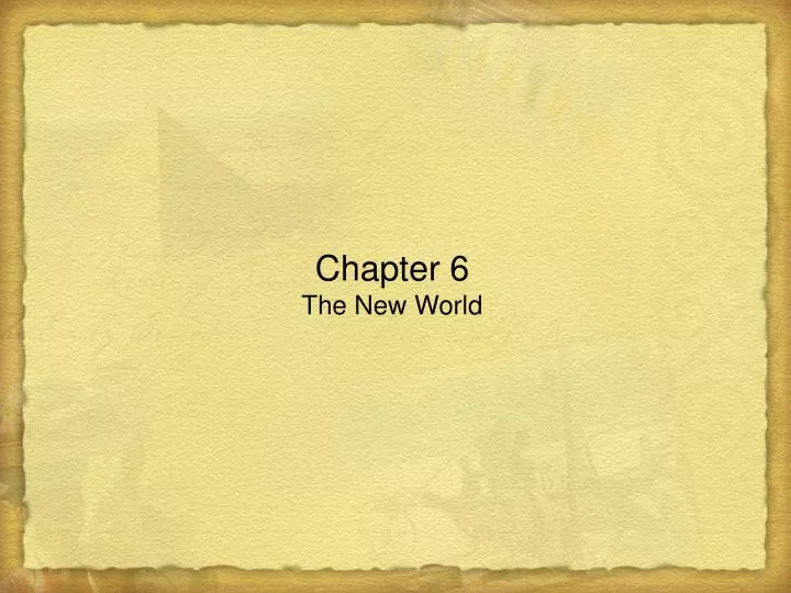 chapter 6 the new world