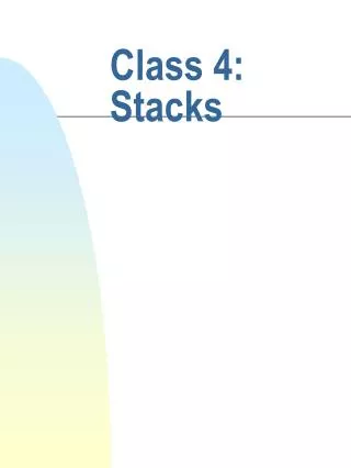 Class 4: Stacks