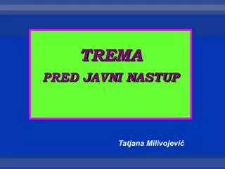 tr e ma pred javni nastup