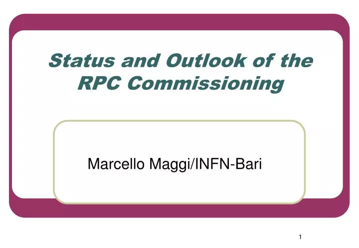 status and outlook of the rpc commissioning