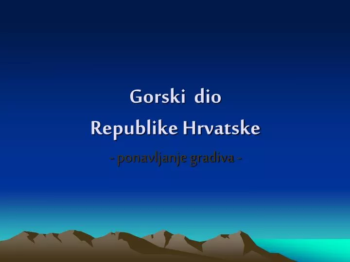 gorski dio republike hrvatske ponavljanje gradiva