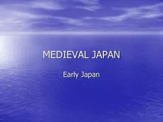 MEDIEVAL JAPAN