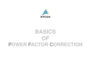 BASICS OF P OWER F ACTOR C ORRECTION