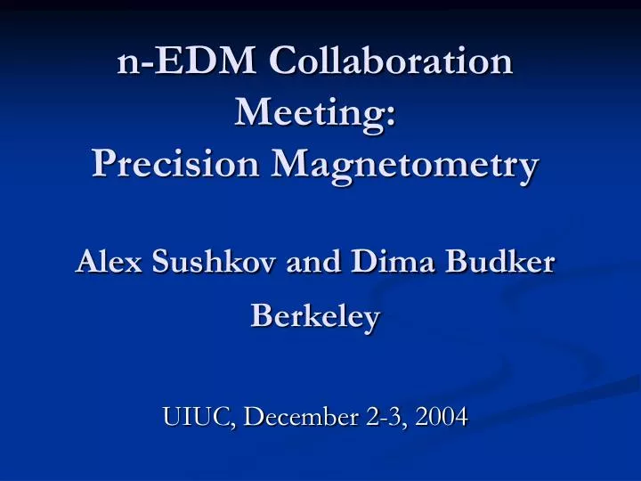 n edm collaboration meeting precision magnetometry alex sushkov and dima budker berkeley