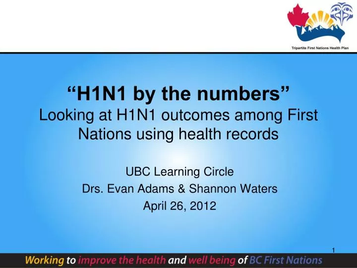 h1n1 by the numbers looking at h1n1 outcomes among first nations using health records