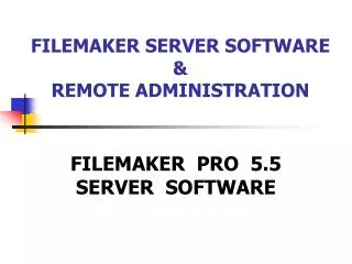 FILEMAKER SERVER SOFTWARE &amp; REMOTE ADMINISTRATION
