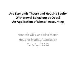 Kenneth Gibb and Alex Marsh Housing Studies Association York, April 2012