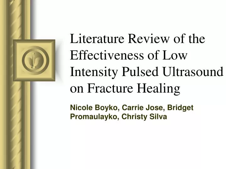 literature review of the effectiveness of low intensity pulsed ultrasound on fracture healing