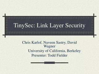 TinySec: Link Layer Security