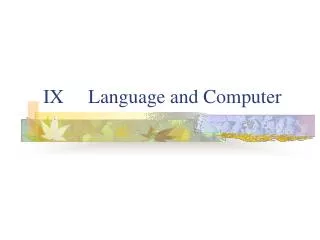 IX Language and Computer