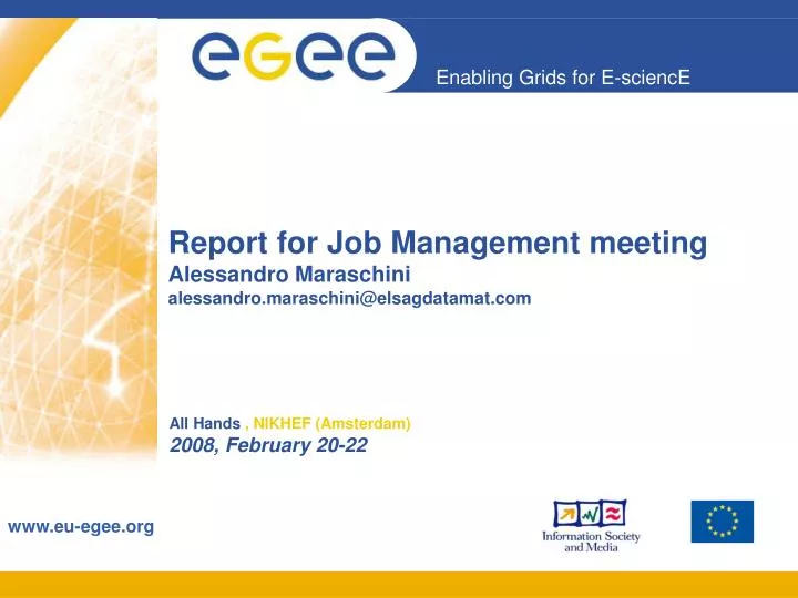 report for job management meeting alessandro maraschini alessandro maraschini@elsagdatamat com