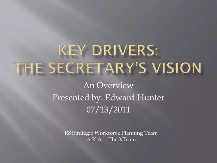 key drivers the secretary s vision