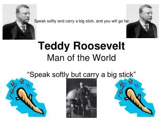 Teddy Roosevelt Man of the World