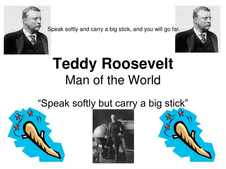 teddy roosevelt man of the world