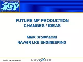 FUTURE MF PRODUCTION CHANGES / IDEAS