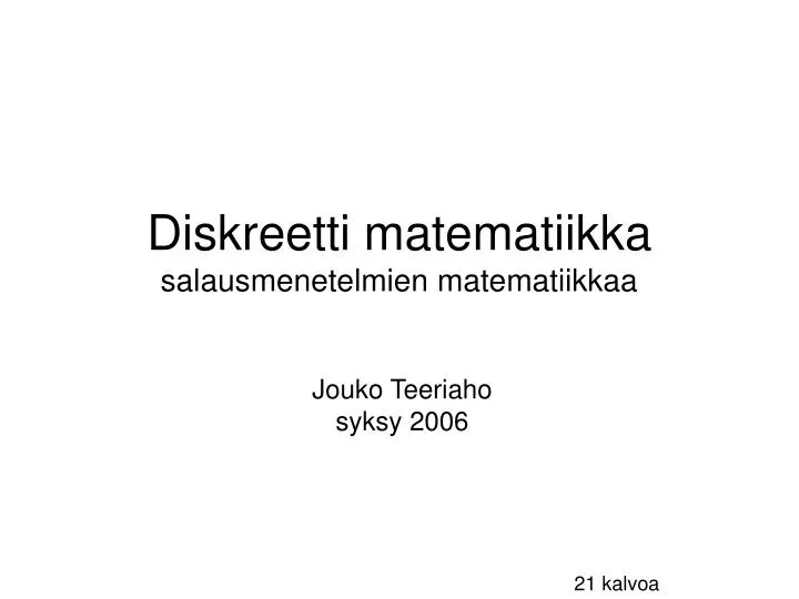 diskreetti matematiikka salausmenetelmien matematiikkaa