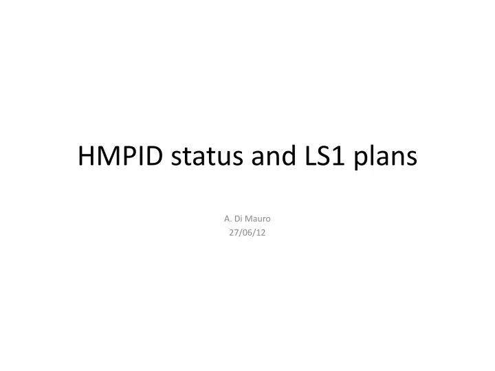 hmpid status and ls1 plans