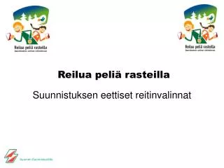 reilua peli rasteilla