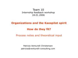 Organizations and the Kaospilot spirit How do they fit? Process notes and theoretical input