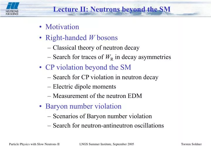 lecture ii neutrons beyond the sm