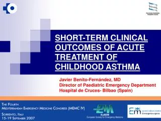SHORT-TERM CLINICAL OUTCOMES OF ACUTE TREATMENT OF CHILDHOOD ASTHMA
