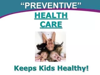 Keeps Kids Healthy!