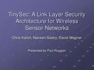 TinySec: A Link Layer Security Architecture for Wireless Sensor Networks