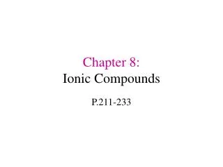 Chapter 8: Ionic Compounds