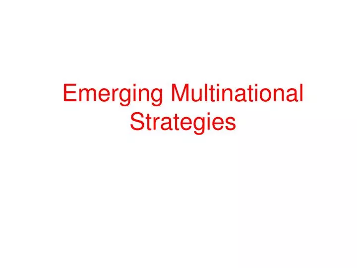 emerging multinational strategies
