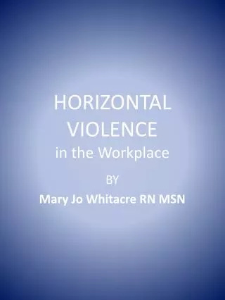 HORIZONTAL VIOLENCE in the Workplace