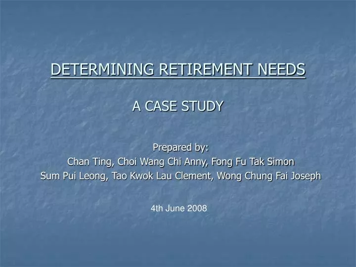 determining retirement needs a case study
