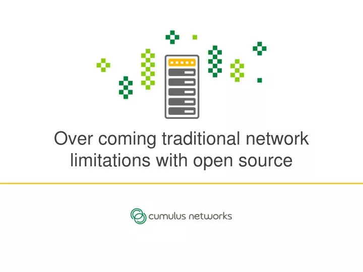 over coming traditional network limitations with open source