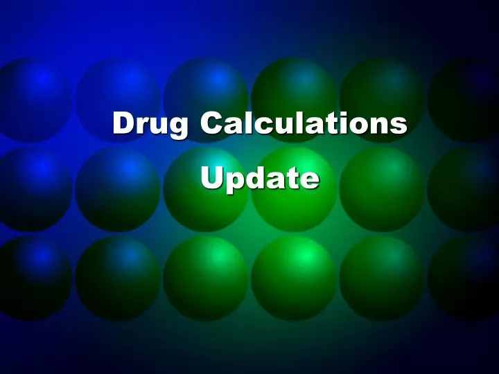 drug calculations update