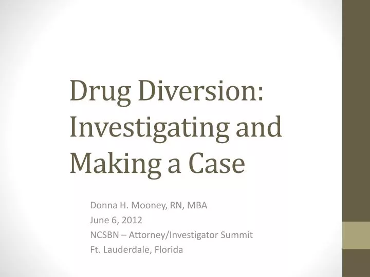 drug diversion investigating and making a case