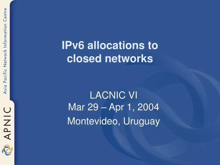 ipv6 allocations to closed networks